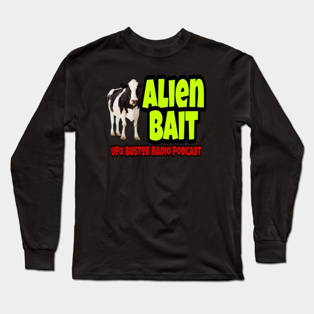 UFO Buster Radio - Alien Bait Cow Long Sleeve T-Shirt by UFOBusterRadio42